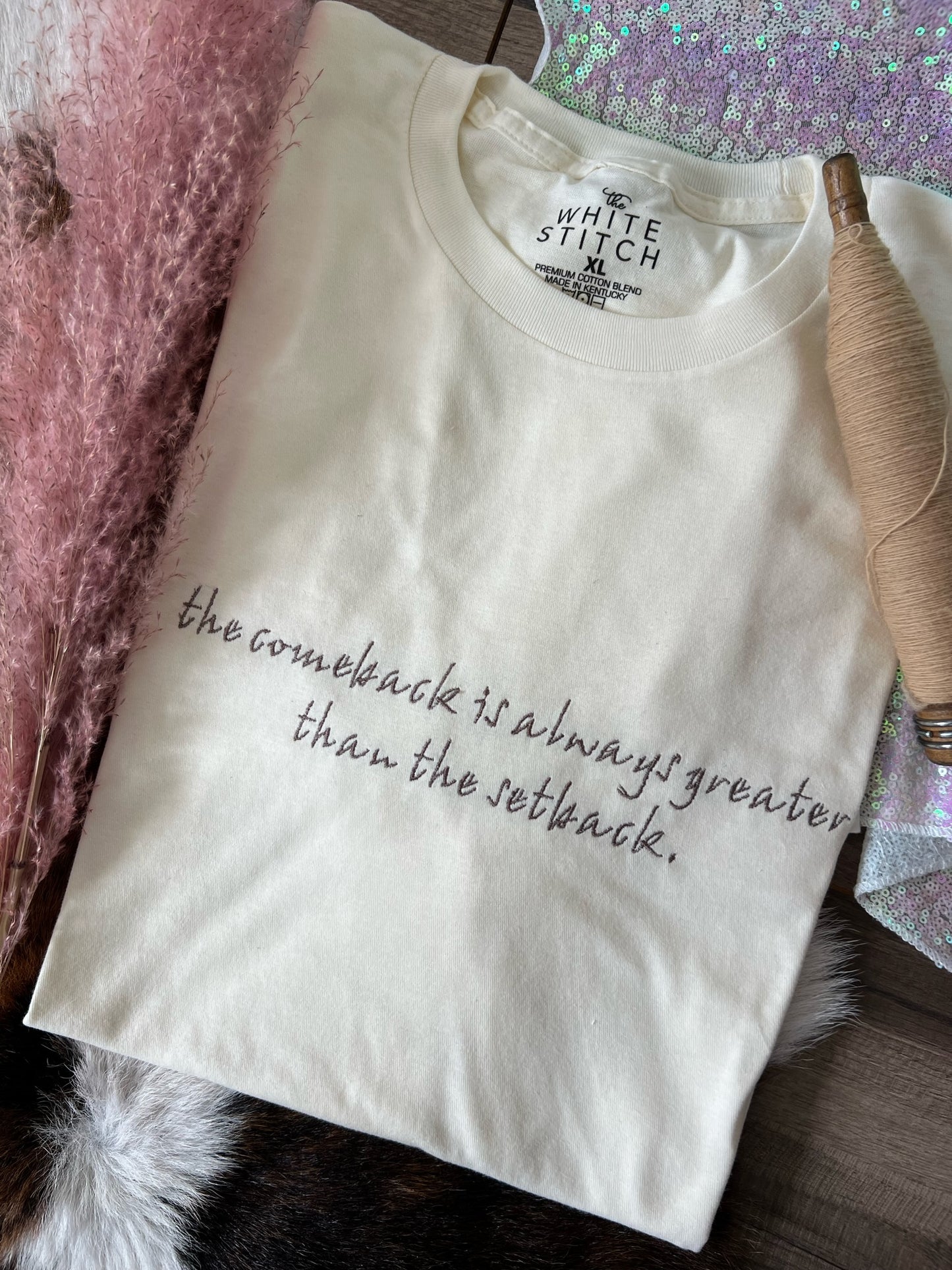 The Comeback Is Always Greater Than The Setback Handmade Tee