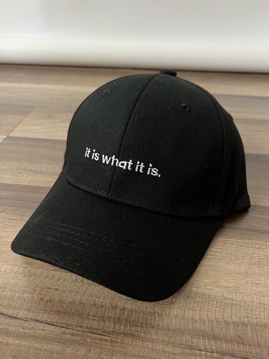 It Is What It Is Hat