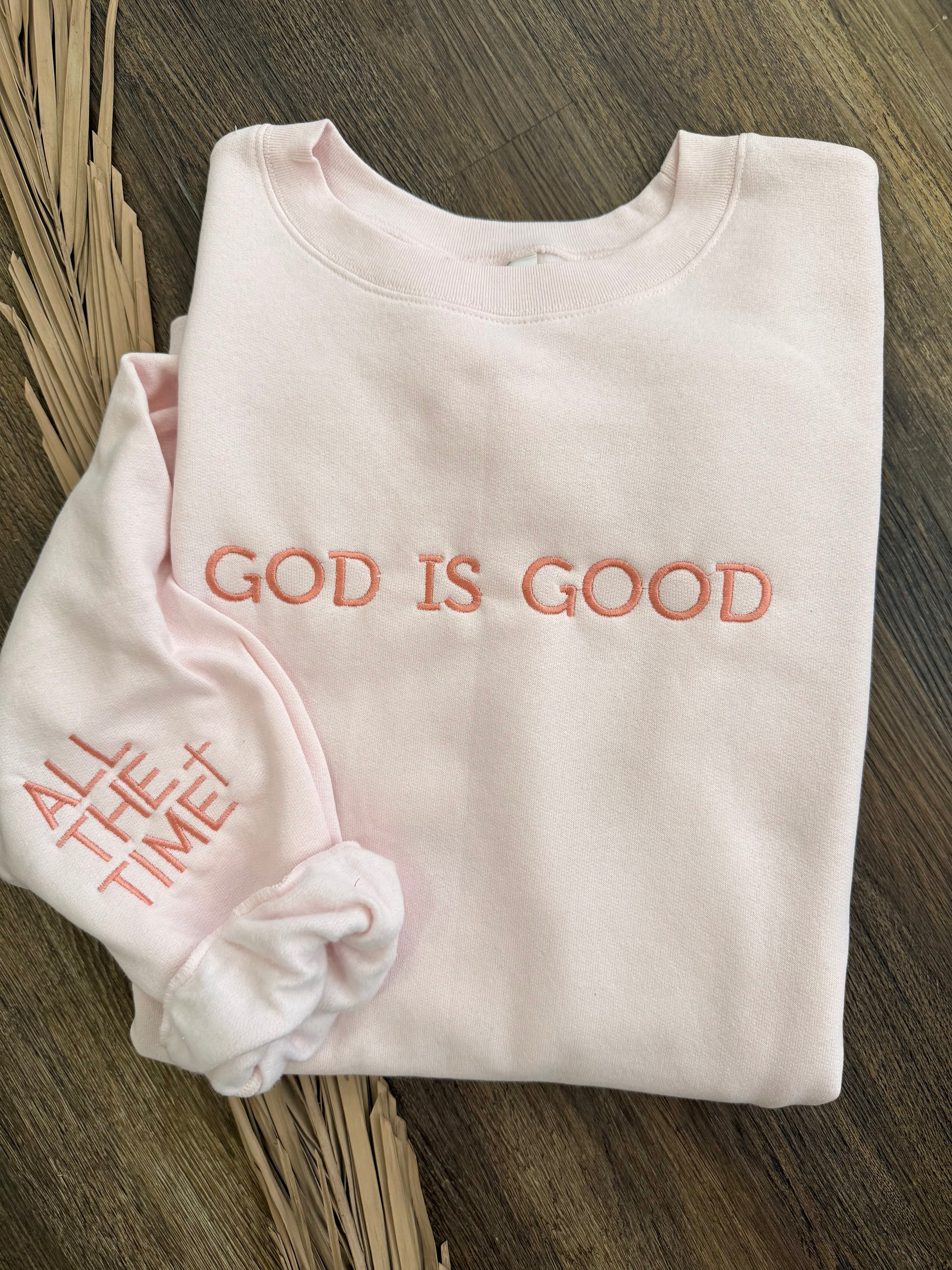 God Is Good All The Time | Sweatshirt | Pale Pink