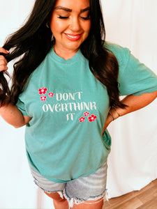 Don't Over Think It Handmade Tee