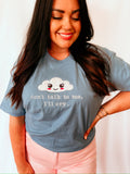 Don't Talk To Me, I'll Cry Handmade Tee