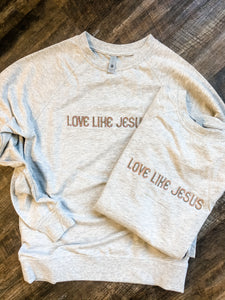Love Like Jesus | Sweatshirt
