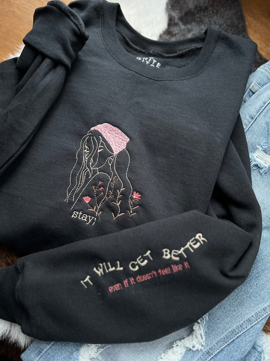 It Will Get Better | Handmade Sweatshirt